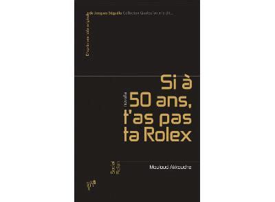 si à 50 ans t'as pas une rolex|rolex 16h37 prix.